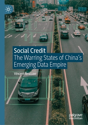 Social Credit: The Warring States of China's Emerging Data Empire by Brussee, Vincent