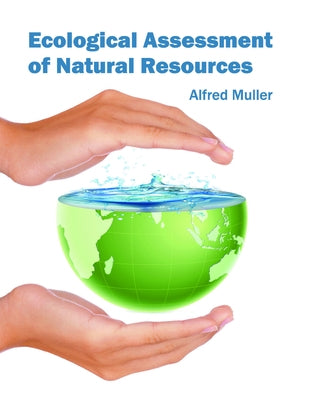 Ecological Assessment of Natural Resources by Muller, Alfred