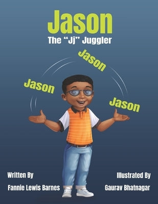 Jason The "Jj" Juggler by Bhatnagar, Gaurav