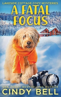 A Fatal Focus by Bell, Cindy
