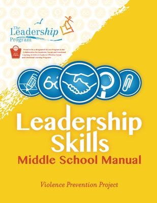 Leadership Skills: Middle School Manual: Violence Prevention Program by Program, Leadership