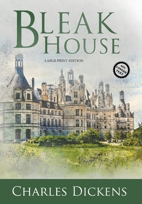 Bleak House (Large Print, Annotated) by Dickens, Charles