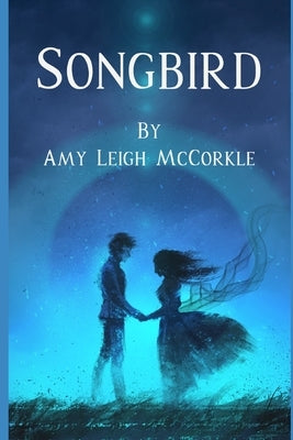 Songbird by McCorkle, Amy Leigh