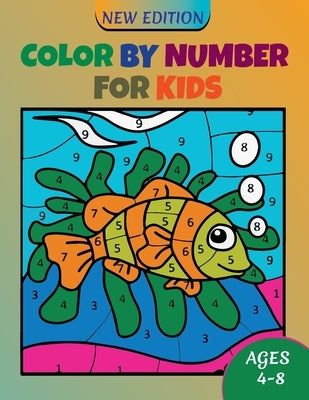 Color by Number For Kids Ages 4-8: Coloring Activity Book, Children Coloring Book with 50 Unique Illustration, Unlimited Fun, Best Gift For Kids 4-8 by , Masud