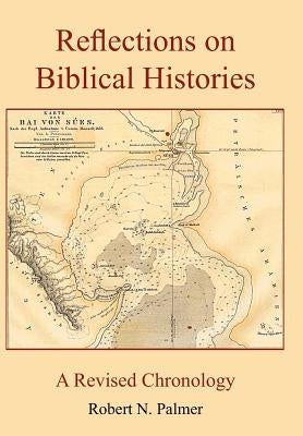 Reflections on Biblical Histories by Palmer, Robert N.