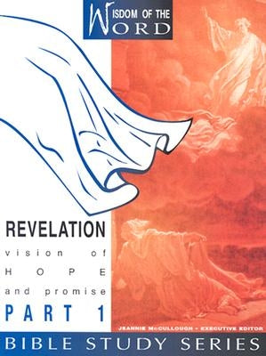 Revelation: Vision of Hope and Promise: Part 1 by McCullough, Jeannie