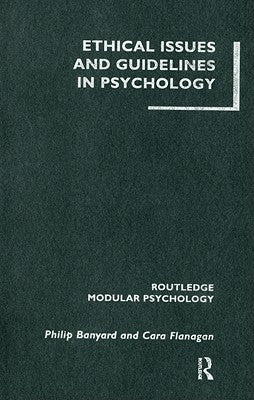 Ethical Issues and Guidelines in Psychology by Banyard, Philip