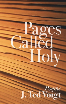 Pages Called Holy by Voigt, J. Ted