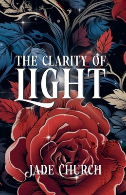 The Clarity of Light by Church, Jade
