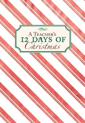 A Teacher's 12 Days of Christmas by Carabine, Sue