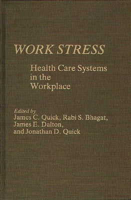 Work Stress: Health Care Systems in the Workplace by Quick, James C.