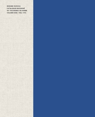 Edward Ruscha: Catalogue Raisonné of the Works on Paper, Volume One: 1956-1976 by Turvey, Lisa