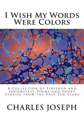I Wish My Words Were Colors by Joseph, Charles