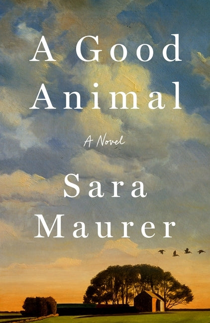 A Good Animal by Maurer, Sara