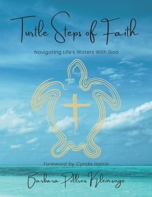 Turtle Steps of Faith by Kleinsorge, Barbara Pollreis