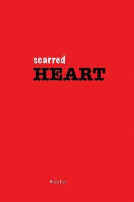 Scarred Heart by Lee, Frea