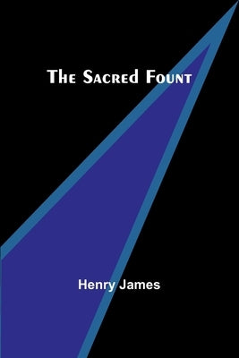 The Sacred Fount by James, Henry