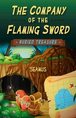 The Company of the Flaming Sword: Buried Treasure by Seamus