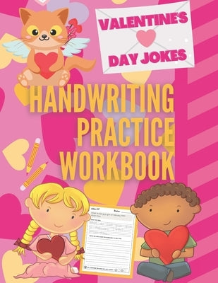 Valentine's Day Jokes Handwriting Practice Workbook: 101 Valentine's Day Jokes about Hearts, Flowers, Candy and more to Practice Your Printing Penmans by Pearl Penmanship Press