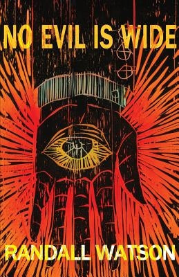 No Evil is Wide by Watson, Randall