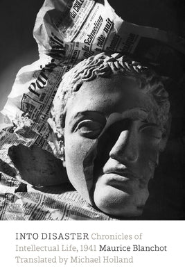 Into Disaster: Chronicles of Intellectual Life, 1941 by Blanchot, Maurice