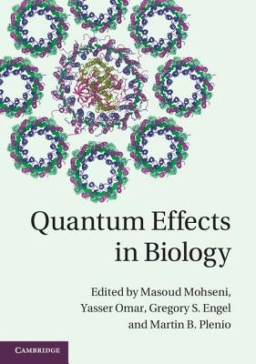 Quantum Effects in Biology by Mohseni, Masoud