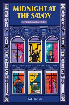 Midnight at the Savoy: A Priscilla Tempest Mystery, Book 5 by Base, Ron