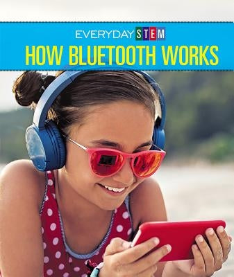 How Bluetooth Works by Hurt, Avery Elizabeth