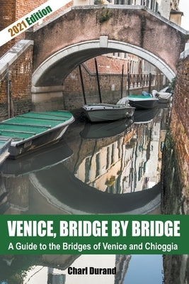 Venice, Bridge by Bridge (Expanded Edition 2021) by Durand, Charl