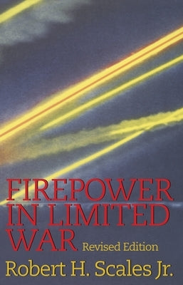 Firepower in Limited War by Scales, Robert
