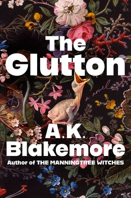 The Glutton by Blakemore, A. K.