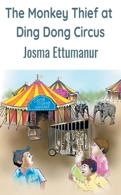 The Monkey Thief at Ding Dong Circus by Ettumanur, Josma