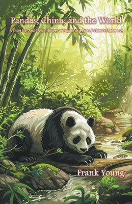 Pandas, China, and the World by Young, Frank