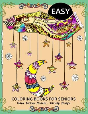Easy Coloring Book For Seniors: Hand Draw Doodle and Variety Design (Premium Large Print Coloring Books for Adults) by Tiny Cactus Publishing