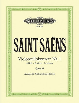 Cello Concerto No. 1 in a Minor Op. 33 (Edition for Cello and Piano by the Composer) by Saint-Saëns, Camille