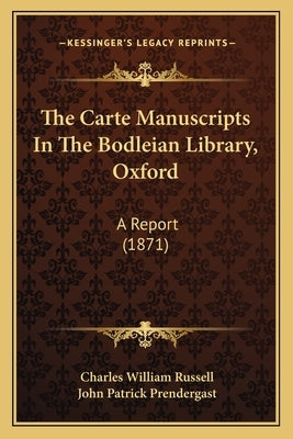 The Carte Manuscripts In The Bodleian Library, Oxford: A Report (1871) by Russell, Charles William