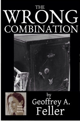 The Wrong Combination by Feller, Geoffrey a.