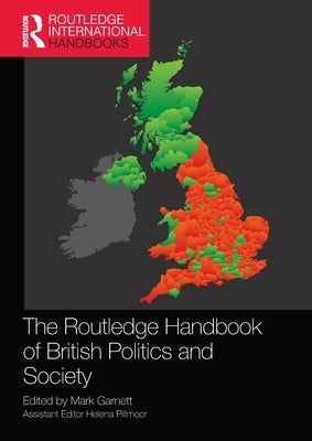 The Routledge Handbook of British Politics and Society by Garnett, Mark