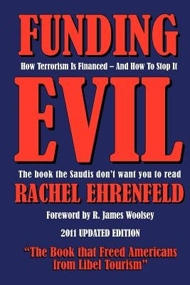 Funding Evil: How Terrorism is Financed and How to Stop it by Ehrenfeld, Rachel