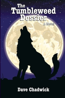 The Tumbleweed Dossier by Chadwick, Dave