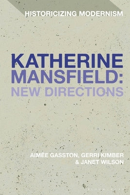 Katherine Mansfield: New Directions by Gasston, Aimée