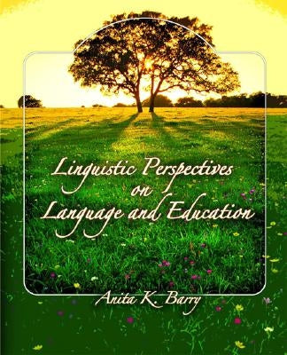 Linguistic Perspectives on Language and Education by Barry, Anita