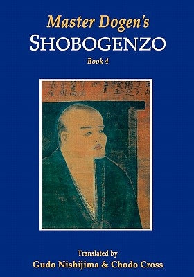 Master Dogen's Shobogenzo by Cross, Chodo