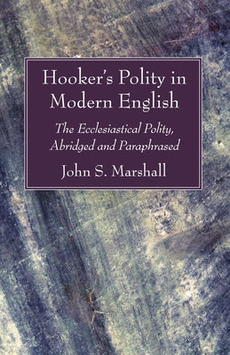 Hooker's Polity in Modern English by Marshall, John S.