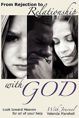 From Rejection to Relationship with God by Marshall, Yolanda