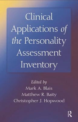 Clinical Applications of the Personality Assessment Inventory by Blais, Mark A.