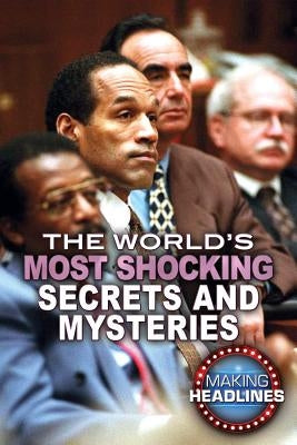 The World's Most Shocking Secrets and Mysteries by Hall, Allan