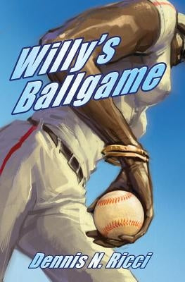Willy's Ballgame by Ricci, Dennis N.