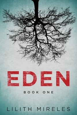 Eden Book One by Mireles, Lilith