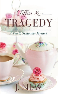 Tiffin & Tragedy by New, J.